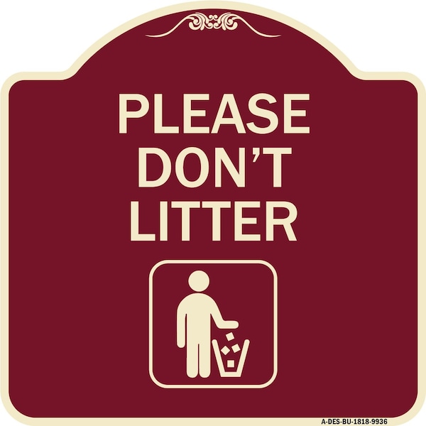 Signmission Designer Series-Please Dont Litter, Burgungy Heavy-Gauge Aluminum, 18" x 18", BU-1818-9936 A-DES-BU-1818-9936 - main